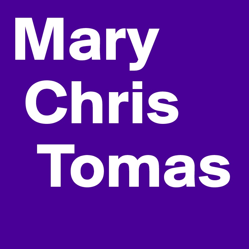 Mary
 Chris
  Tomas