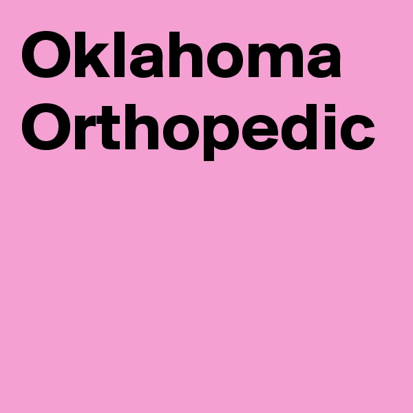 Oklahoma Orthopedic