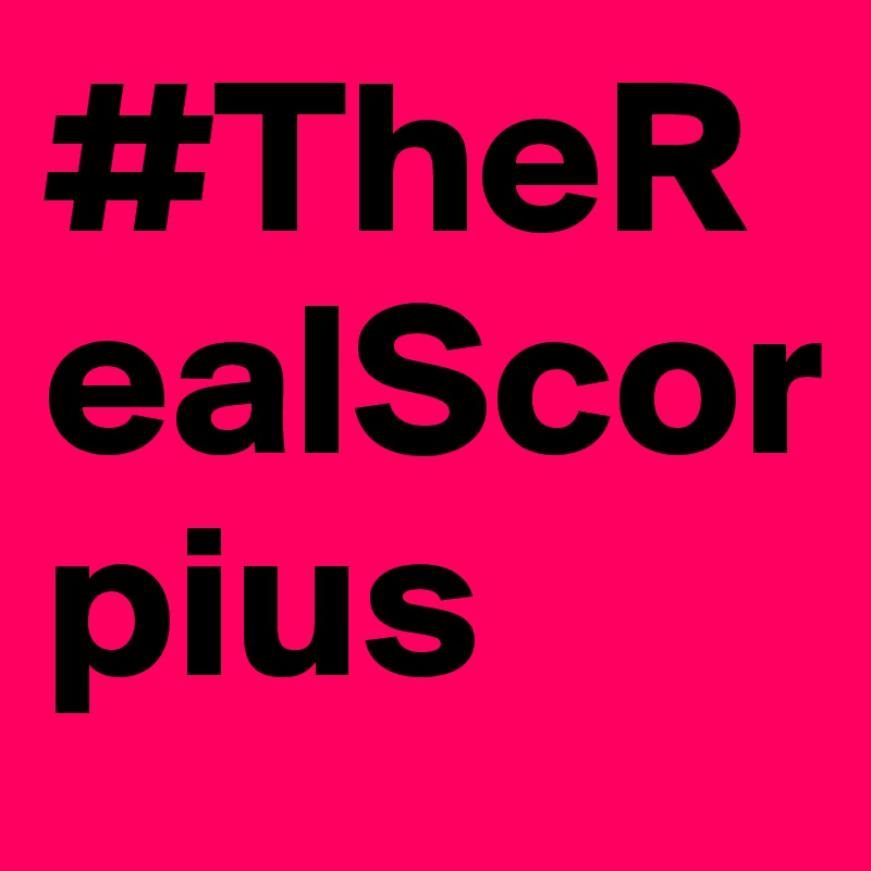 #TheRealScorpius