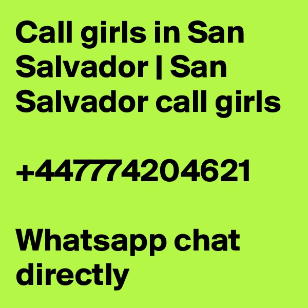 Call girls in San Salvador | San Salvador call girls

+447774204621

Whatsapp chat directly