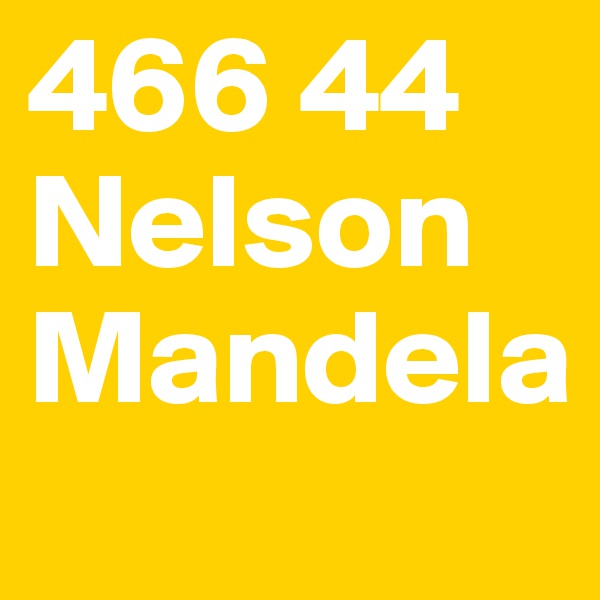 466 44
Nelson
Mandela