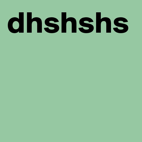dhshshs