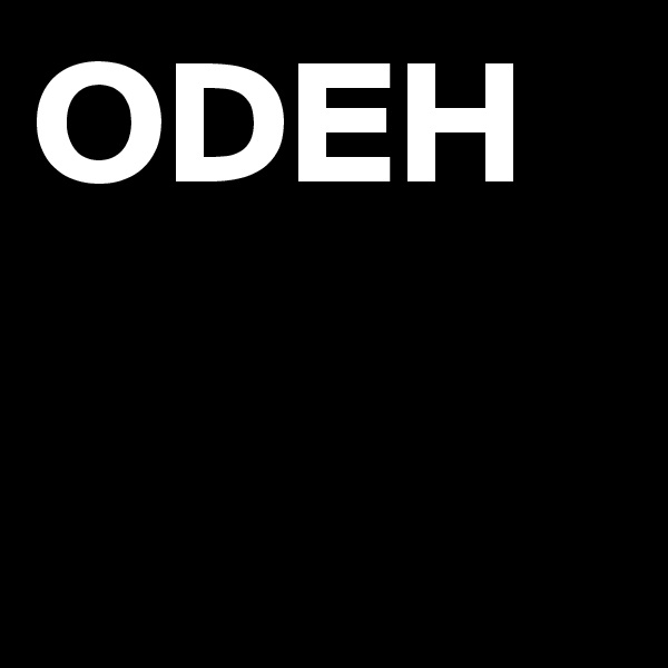 ODEH
