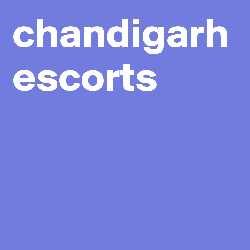 chandigarh escorts
