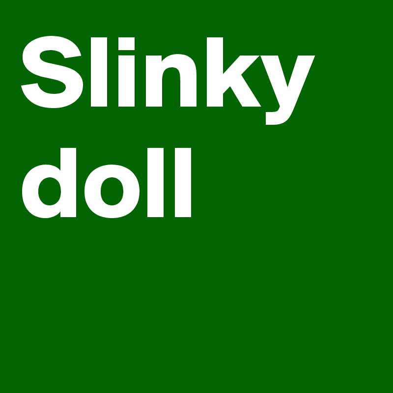 Slinky doll
