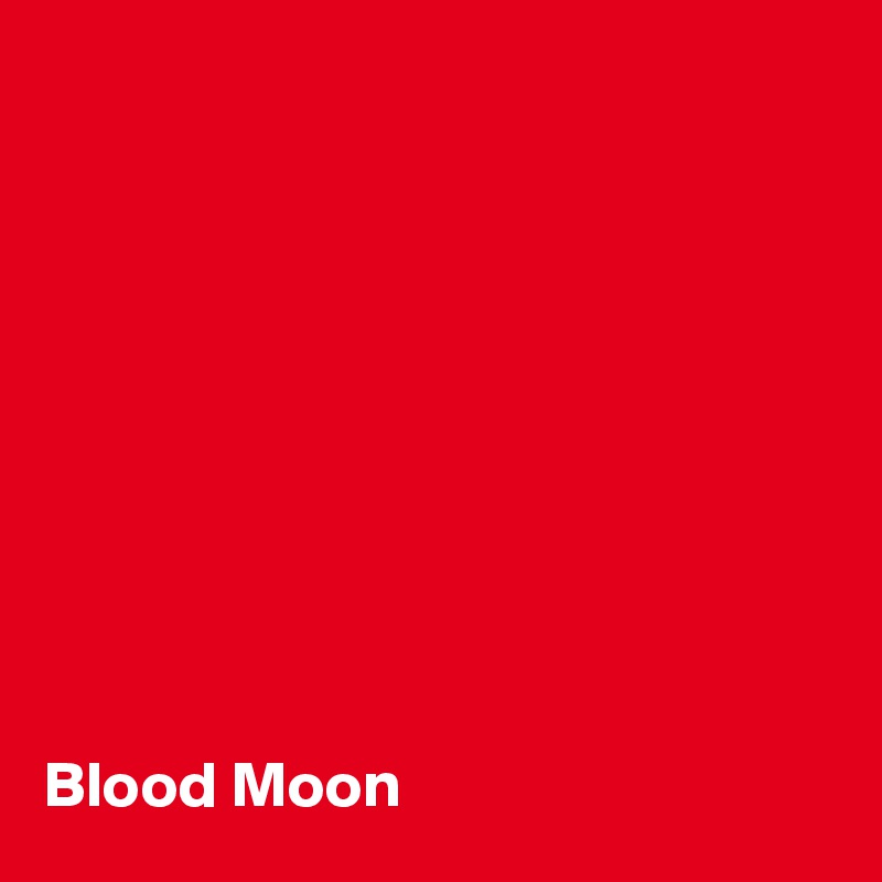 










Blood Moon