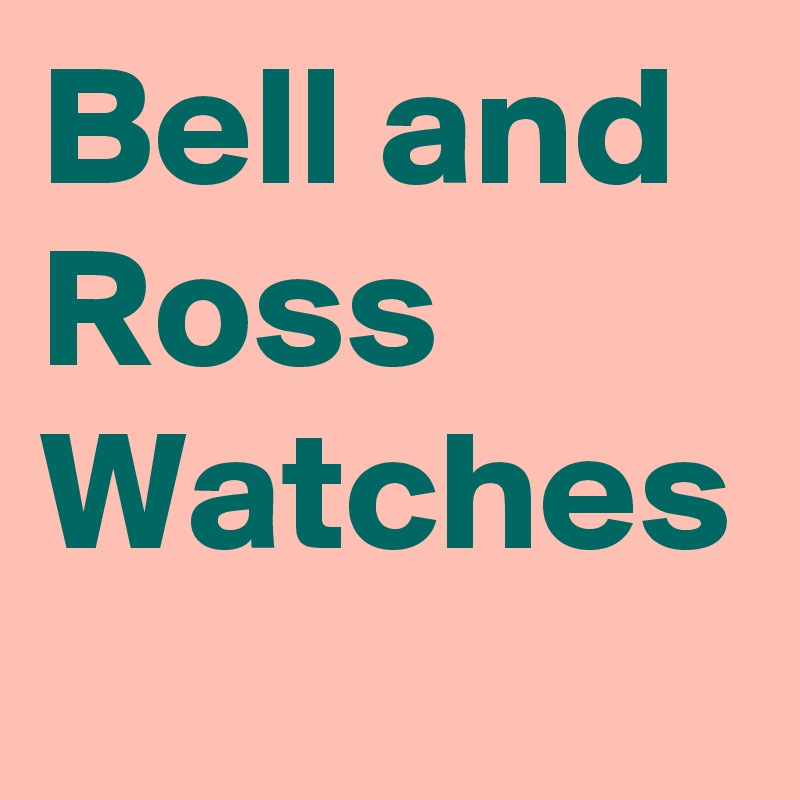 Bell and Ross Watches