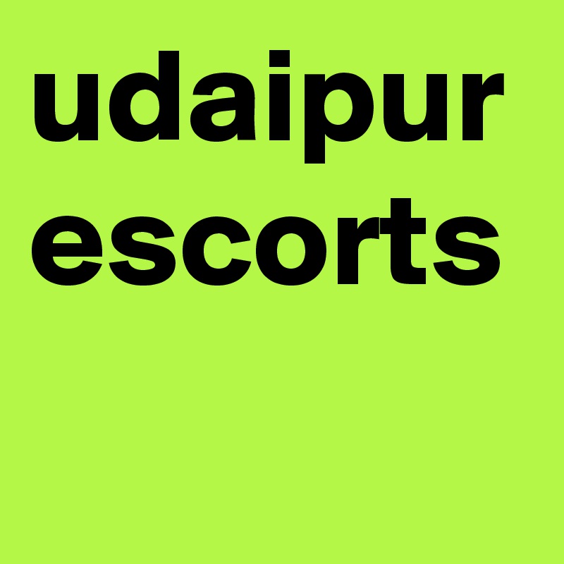 udaipur escorts