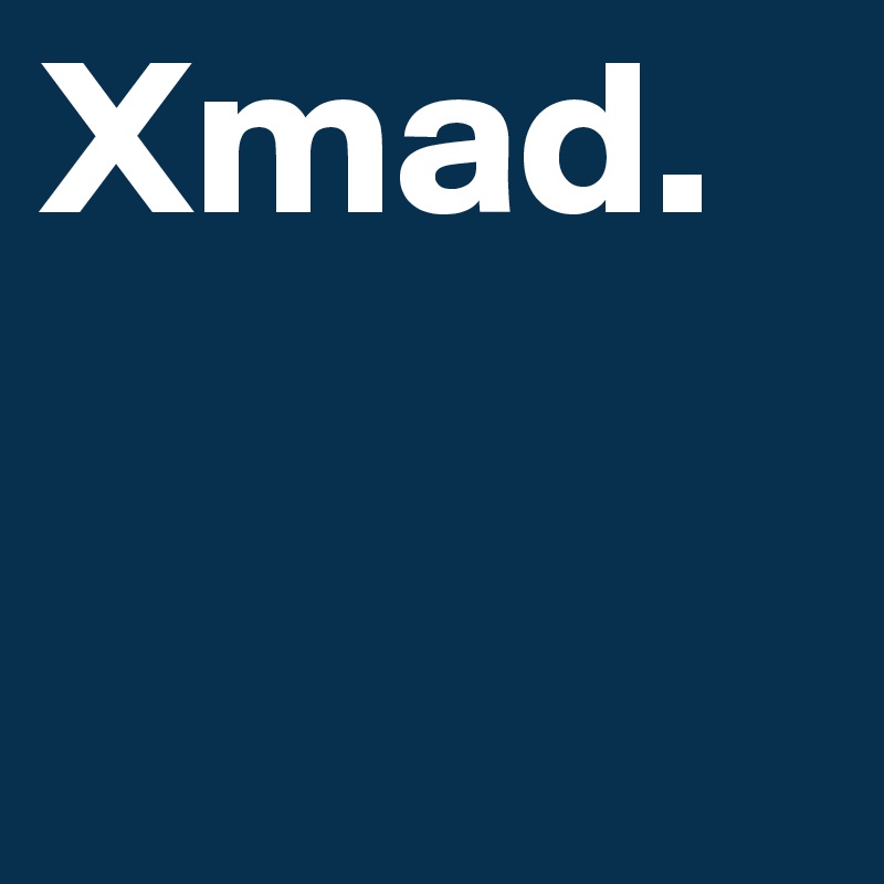 Xmad.