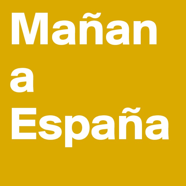 Mañana
España