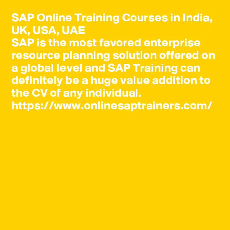 SAP Online Training Courses in India, UK, USA, UAE
SAP is the most favored enterprise resource planning solution offered on a global level and SAP Training can definitely be a huge value addition to the CV of any individual.
https://www.onlinesaptrainers.com/