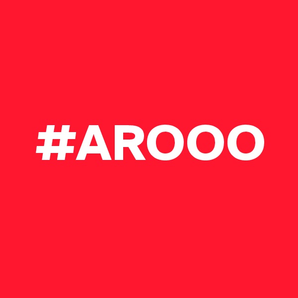 

  #AROOO


