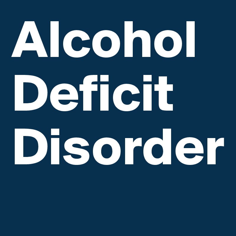 Alcohol
Deficit
Disorder