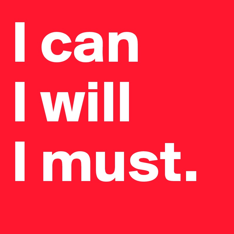 I Can I Will I Must Post By Scratchlength On Boldomatic