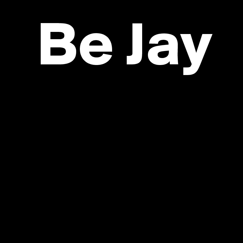   Be Jay