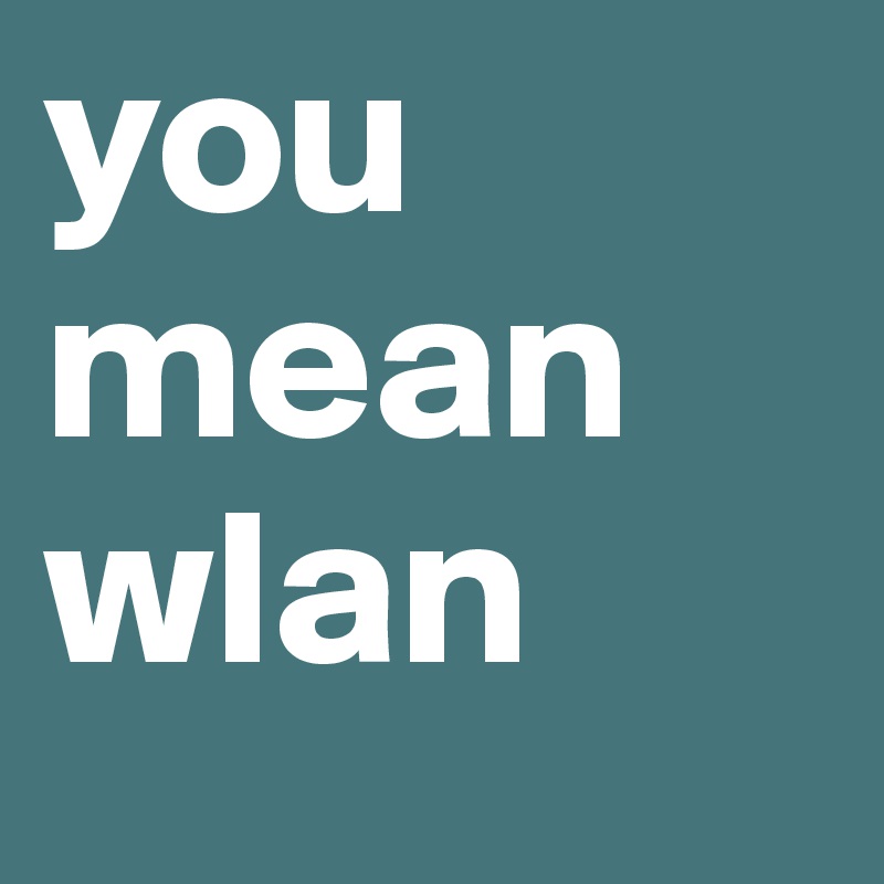 you mean wlan
