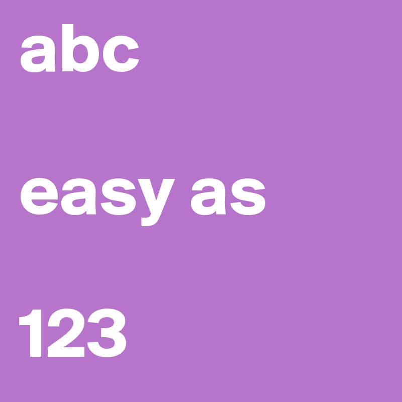 abc

easy as

123