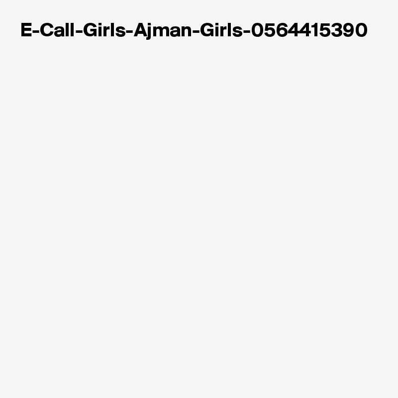 E-Call-Girls-Ajman-Girls-0564415390