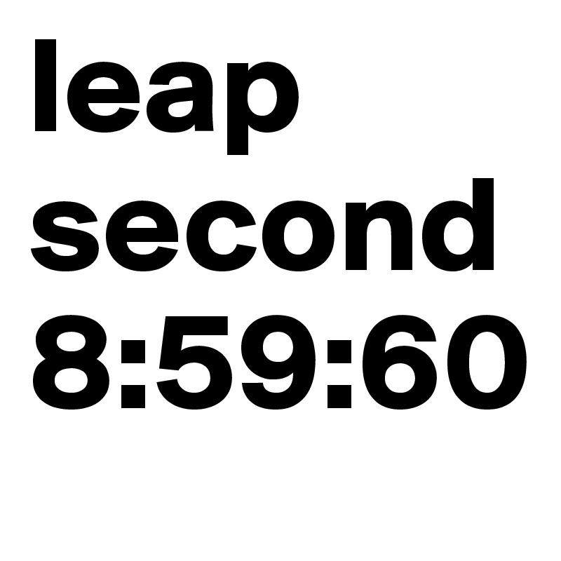 leap second 8:59:60