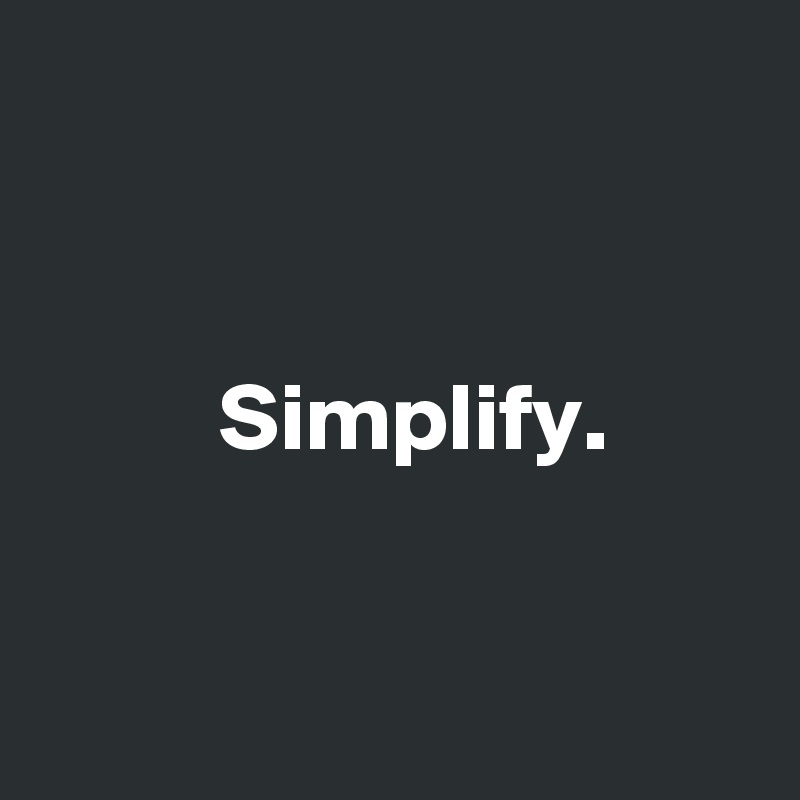 


  Simplify.


