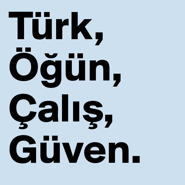 Türk, Ögün, Çalis, Güven. 