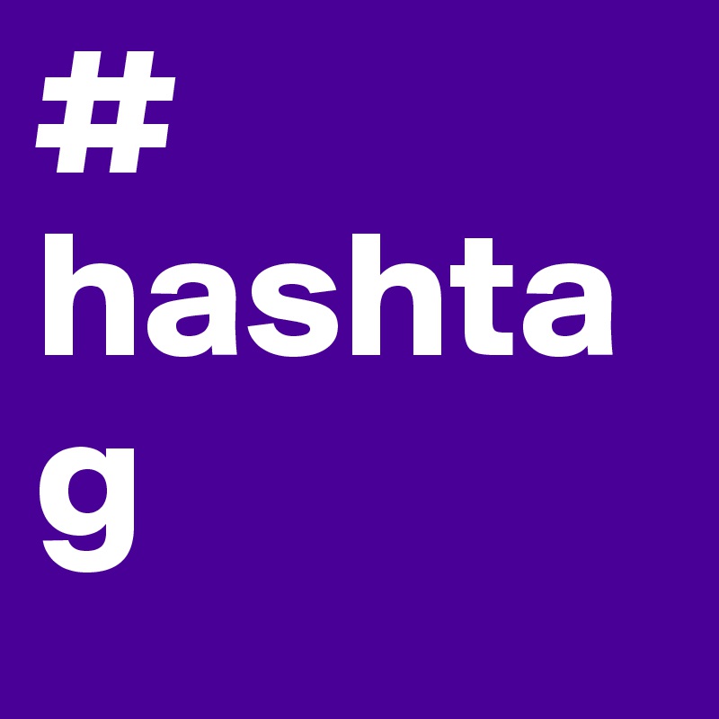 # hashtag