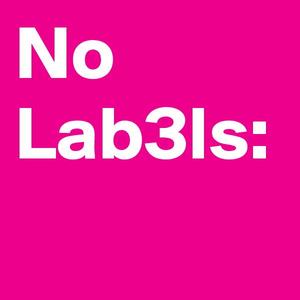 No Lab3ls: 