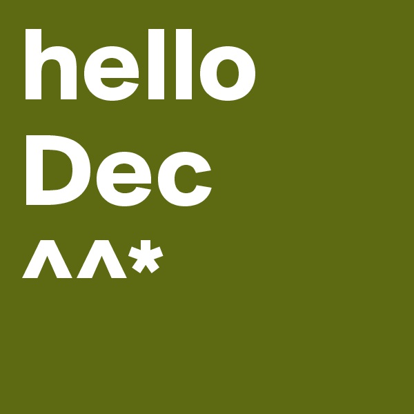hello
Dec
^^*