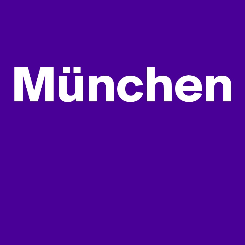 
München

