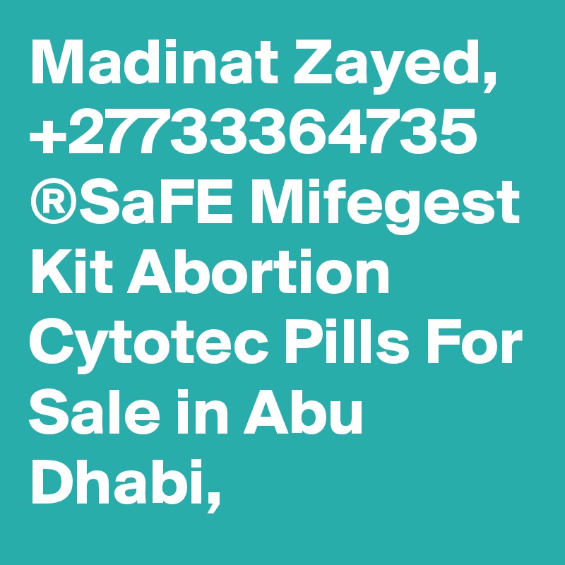 Madinat Zayed, +27733364735 ®SaFE Mifegest Kit Abortion Cytotec Pills For Sale in Abu Dhabi, 