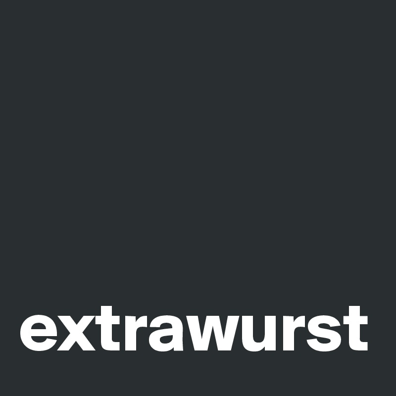 



extrawurst