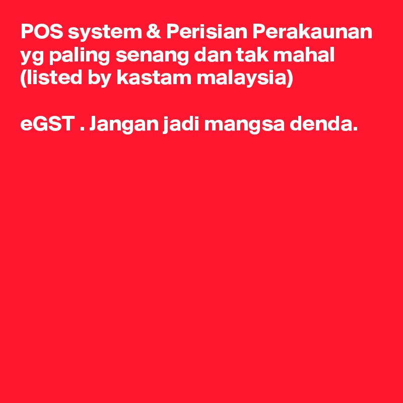 POS system & Perisian Perakaunan yg paling senang dan tak mahal (listed by kastam malaysia)

eGST . Jangan jadi mangsa denda.









