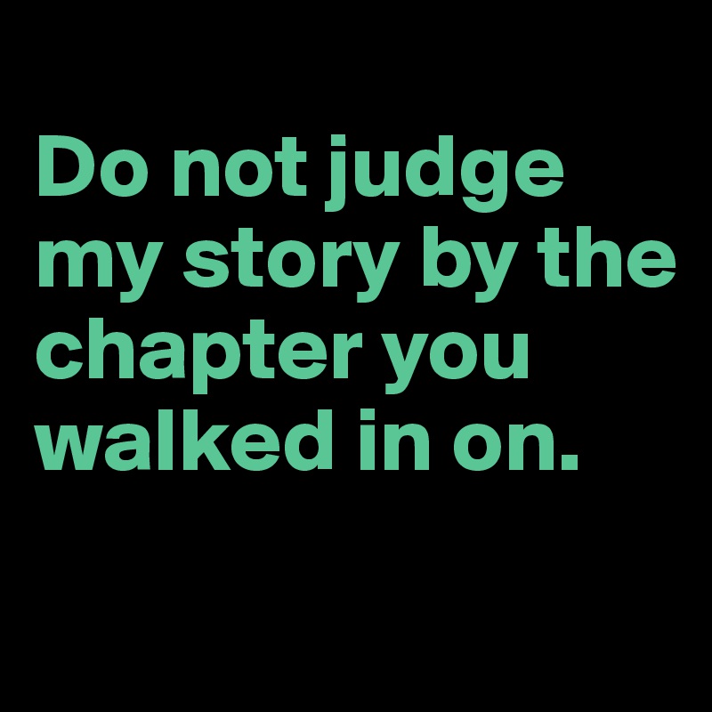 
Do not judge my story by the chapter you walked in on.
