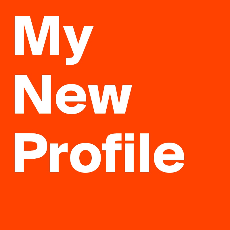 My New
Profile