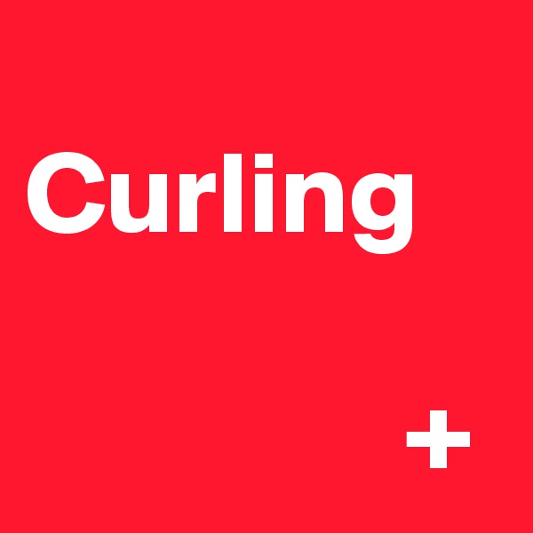 
Curling

                +