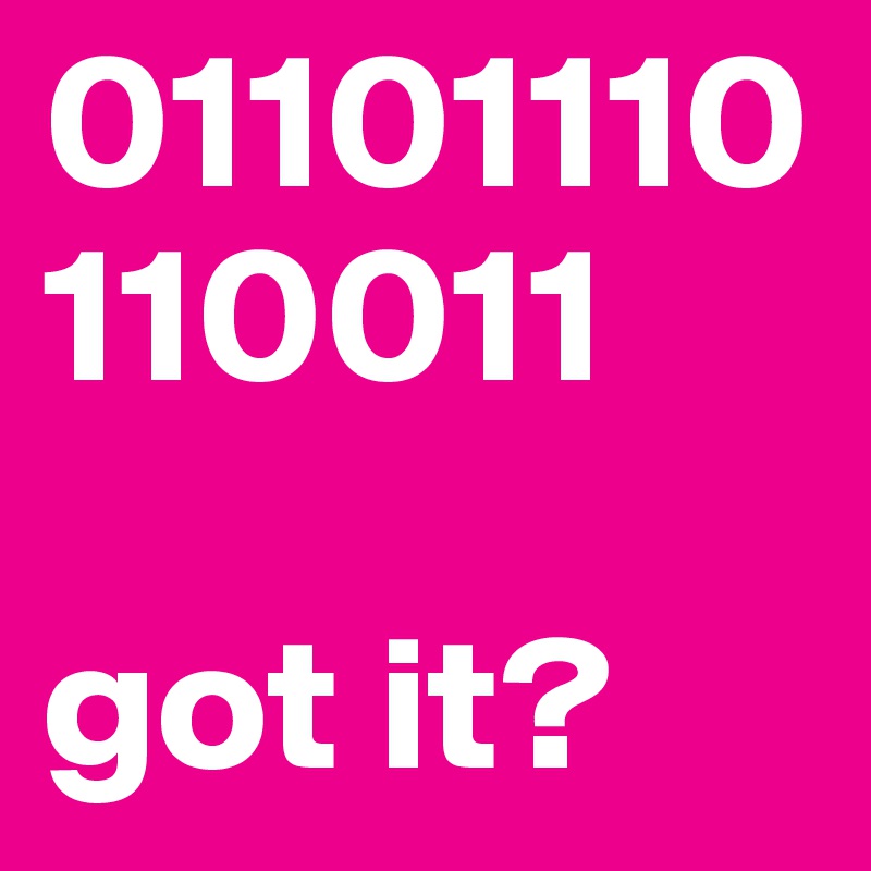 01101110110011

got it?