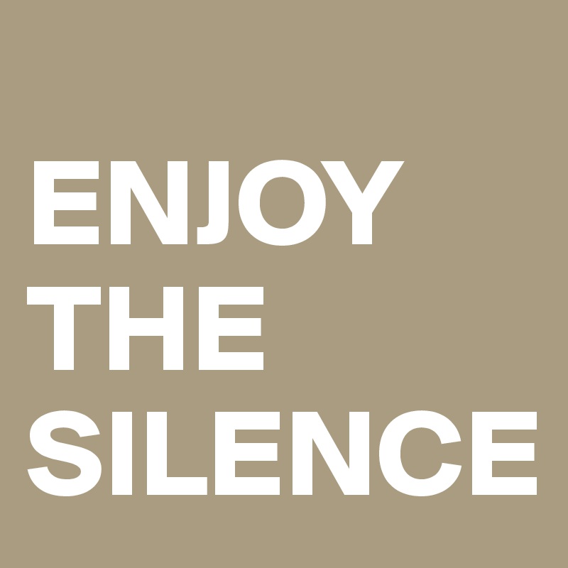 
ENJOY THE SILENCE