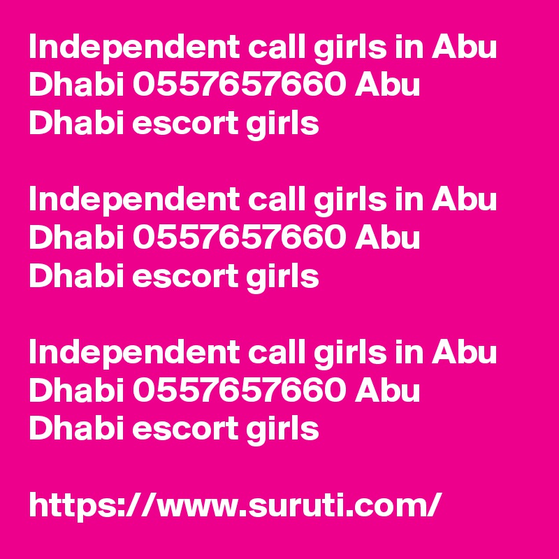 Independent call girls in Abu Dhabi 0557657660 Abu Dhabi escort girls

Independent call girls in Abu Dhabi 0557657660 Abu Dhabi escort girls

Independent call girls in Abu Dhabi 0557657660 Abu Dhabi escort girls

https://www.suruti.com/