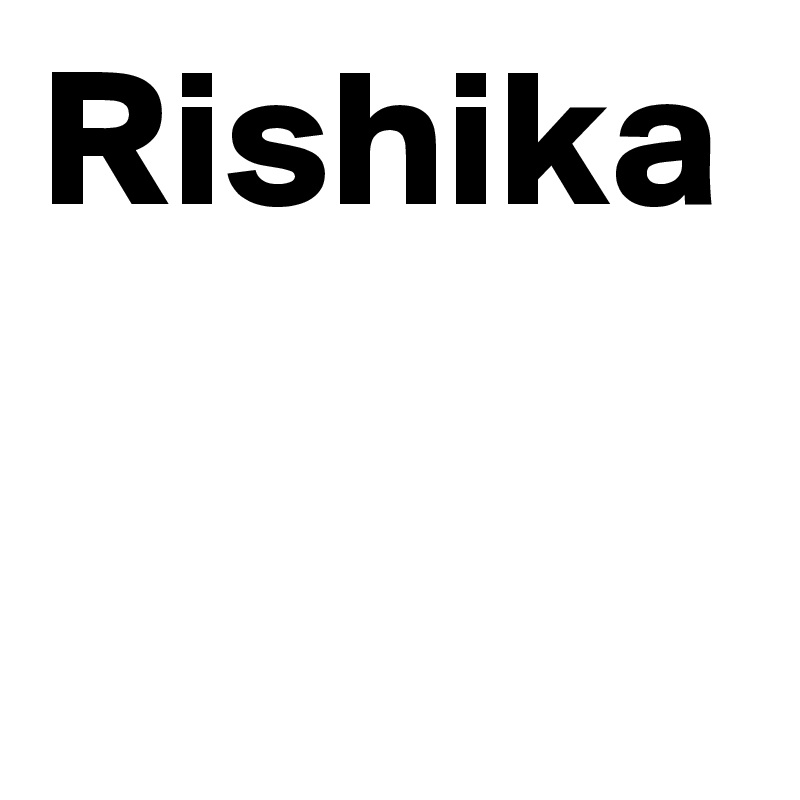 Rishika