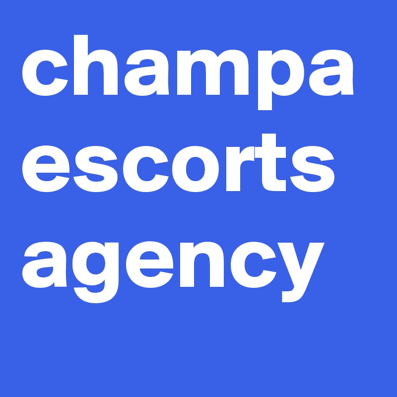 champa escorts agency
