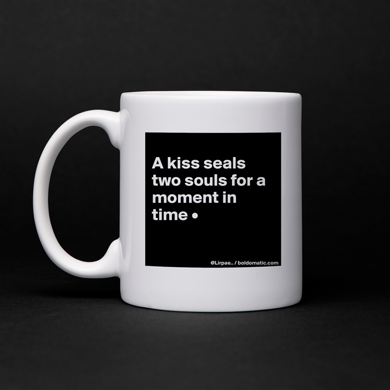 
A kiss seals two souls for a moment in time •

 White Mug Coffee Tea Custom 