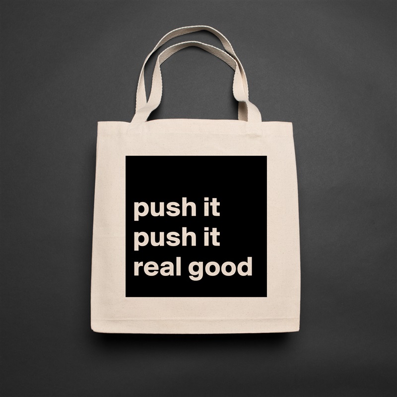            push it push it real good Natural Eco Cotton Canvas Tote 