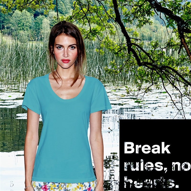 
Break rules, not hearts. White Womens Women Shirt T-Shirt Quote Custom Roadtrip Satin Jersey 