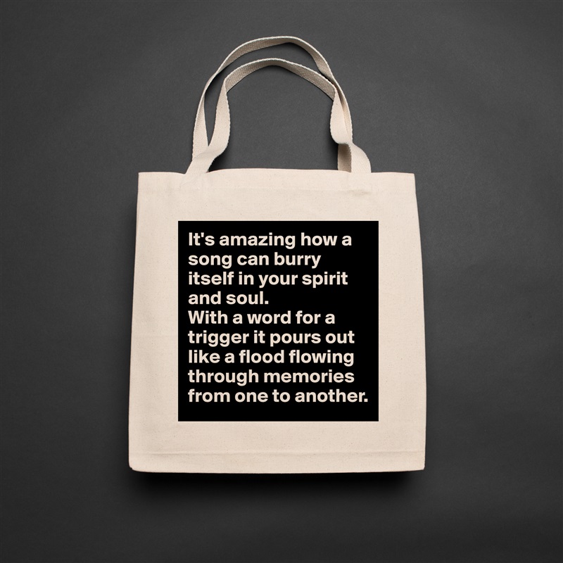 It's amazing how a song can burry itself in your spirit and soul. 
With a word for a trigger it pours out like a flood flowing through memories from one to another.  Natural Eco Cotton Canvas Tote 