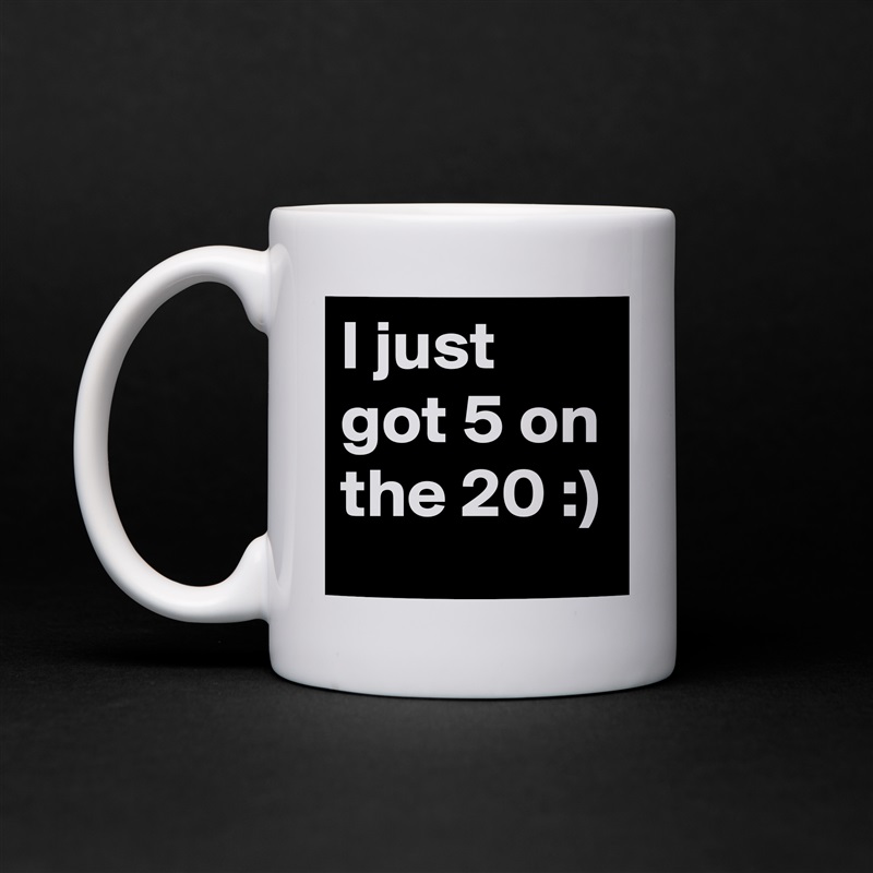 I just got 5 on the 20 :) White Mug Coffee Tea Custom 