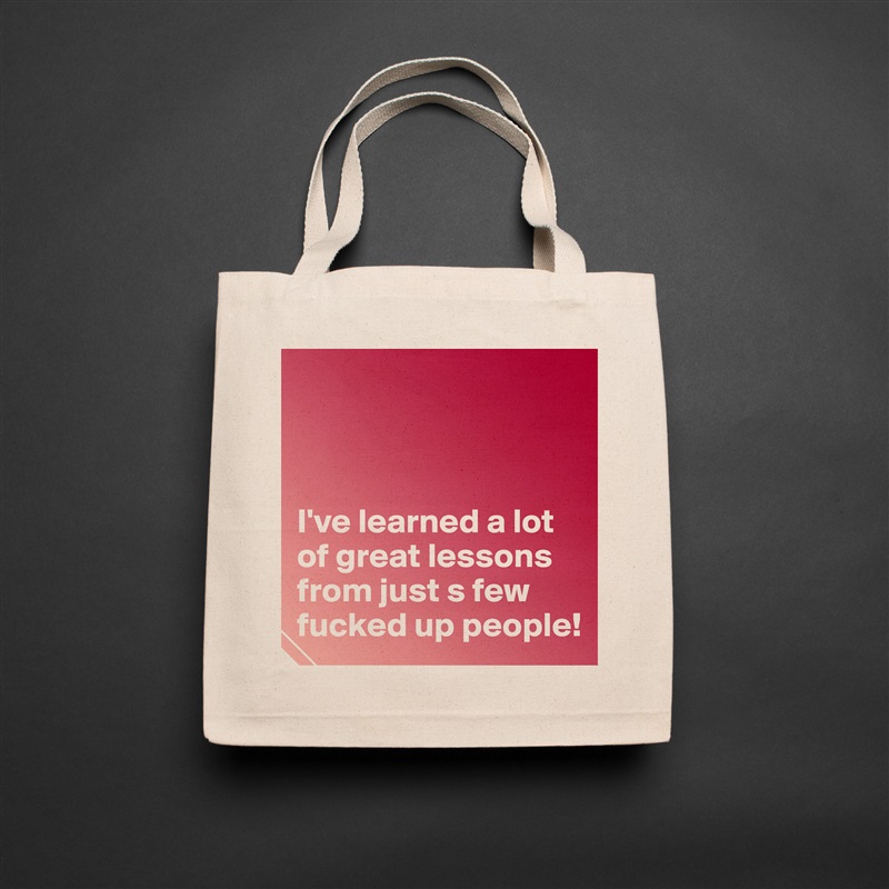



I've learned a lot of great lessons from just s few fucked up people! Natural Eco Cotton Canvas Tote 