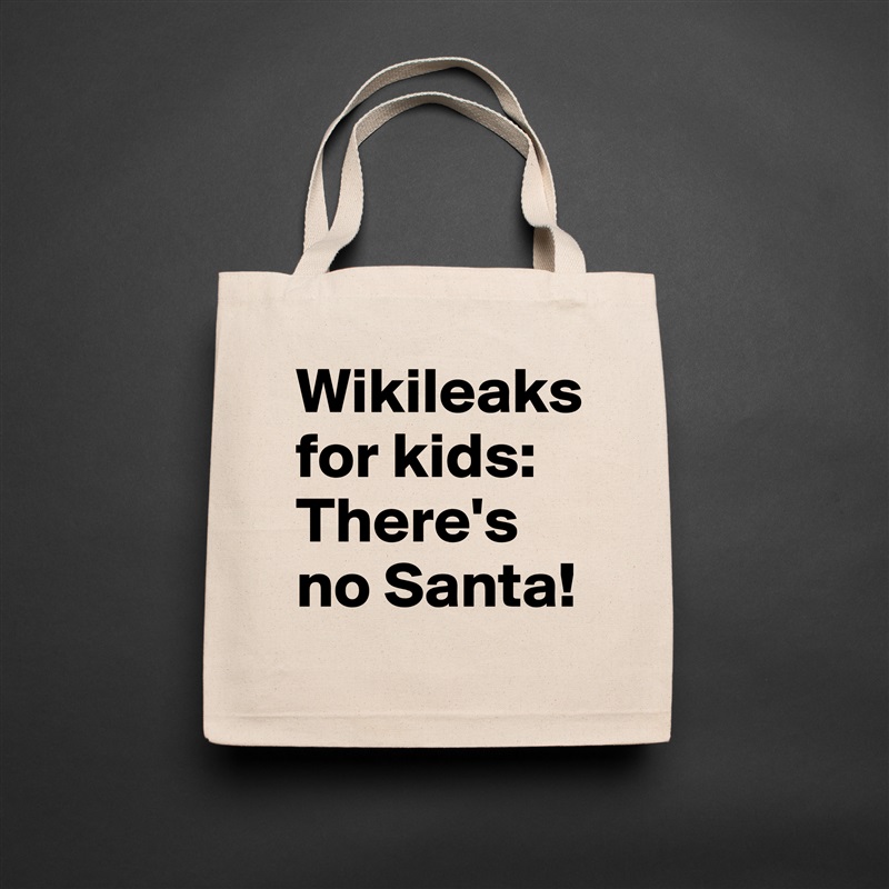 Wikileaks for kids: There's no Santa! Natural Eco Cotton Canvas Tote 