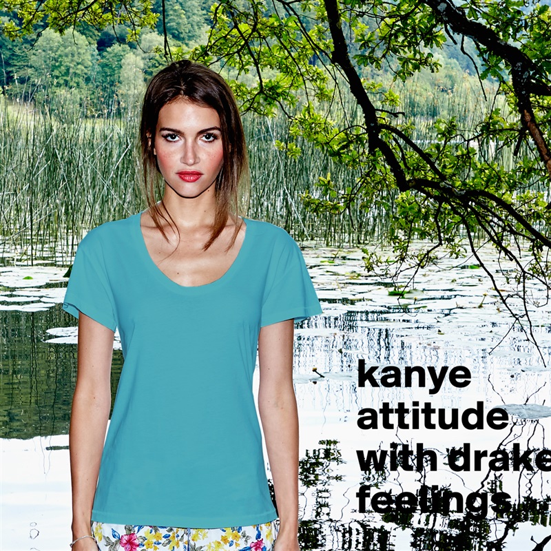 kanye attitude with drake feelings
 White Womens Women Shirt T-Shirt Quote Custom Roadtrip Satin Jersey 