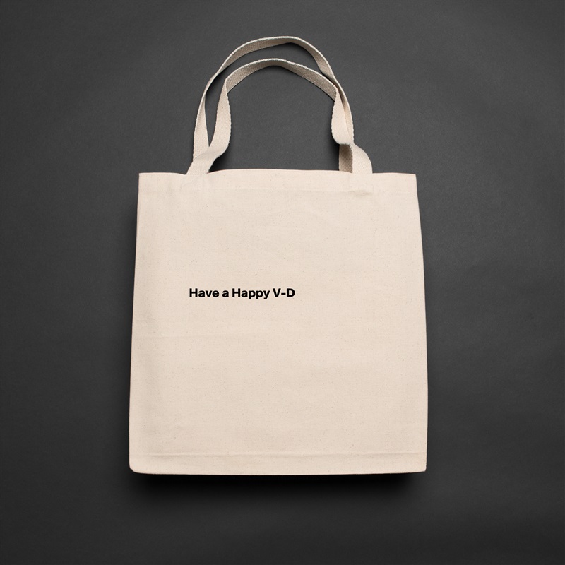 



Have a Happy V-D 







 Natural Eco Cotton Canvas Tote 