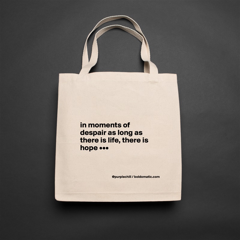 


in moments of despair as long as there is life, there is hope •••


 Natural Eco Cotton Canvas Tote 